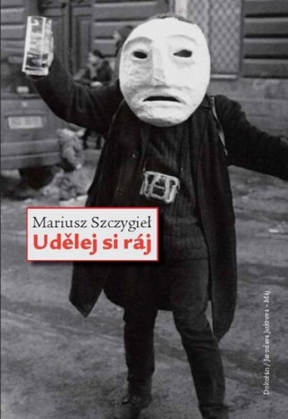 Udělej si ráj Mariusz Szczygieł