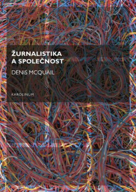 Žurnalistika a společnost - Denis McQuail