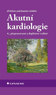 Akutní kardiologie - Josef Kautzner, Jiří Kettner