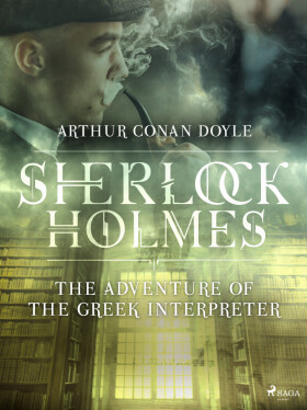 The Adventure of the Greek Interpreter - Sir Arthur Conan Doyle