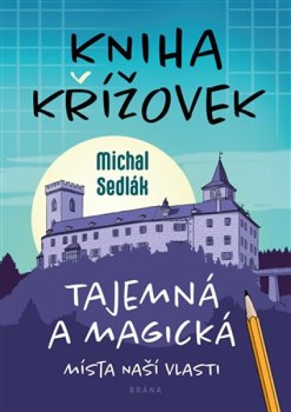 Kniha křížovek Tajemná magická místa naší vlasti Michal Sedlák