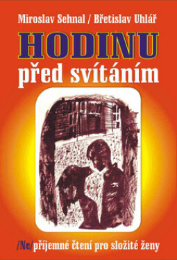 Hodinu před svítáním (poškozená) - Miroslav Sehnal, Břetislav Uhlář