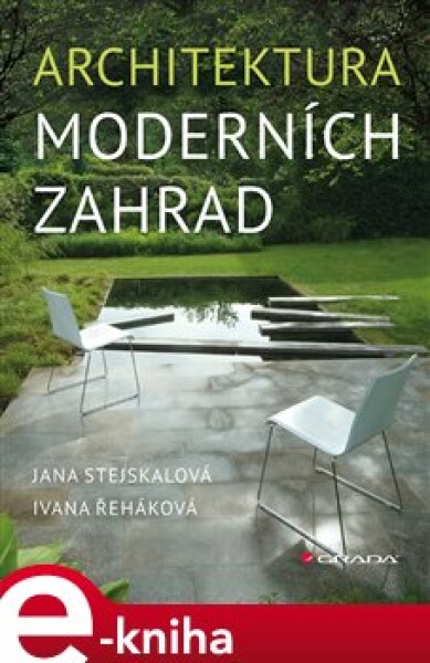 Architektura moderních zahrad Ivana Řeháková