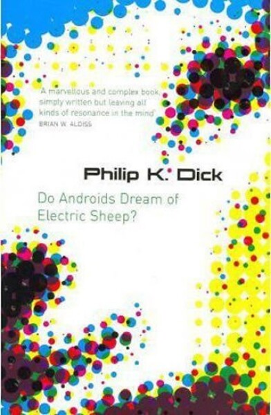 Do Androids Dream of Electric Sheep? Philip Dick