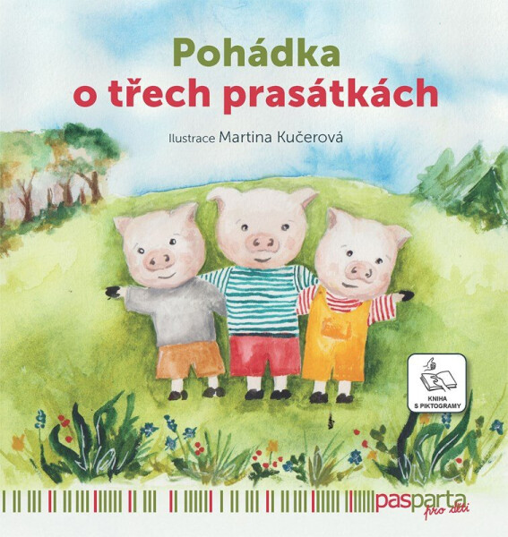 O třech prasátkách - Pohádky s piktogramy - Martina Kučerová