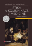 Etika a komunikace v medicíně - Petr Bartůněk, Jana Šeblová