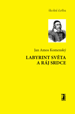 Labyrint světa a ráj srdce - Jan Ámos Komenský