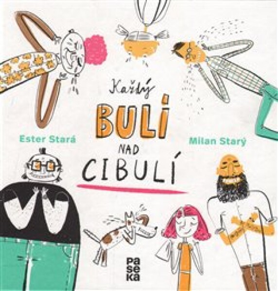 Každý bulí nad cibulí Ester Stará,