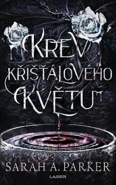 Krev křišťálového květu - Sarah A. Parker