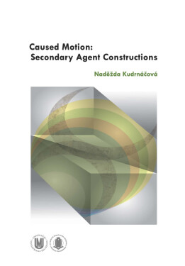 Caused Motion: Secondary Agent Constructions - Naděžda Kudrnáčová