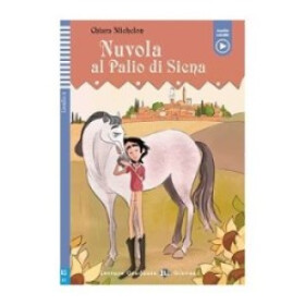 Letture Graduate ELi Giovani Livello 2 (A2): Nuvola al Palio Siena + Downloadable Multimedia - Michelon, Chiara