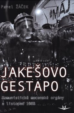 Jakešovo Gestapo - Pavel Žáček