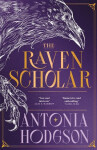 Raven Scholar - Antonia Hodgson