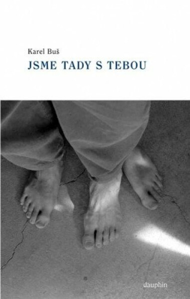 Jsme tady s tebou - Karel Buš