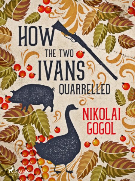 How the Two Ivans Quarrelled - Nikolai Gogol - e-kniha