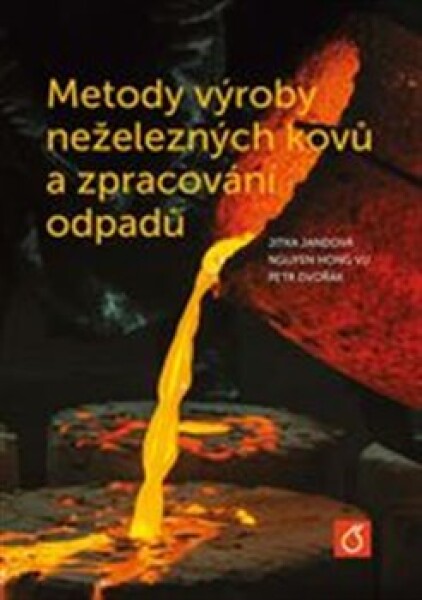 Metody výroby neželezných kovů a zpracování odpadů - Jitka Jandová, Hong Vu Nguyen, Petr Dvořák