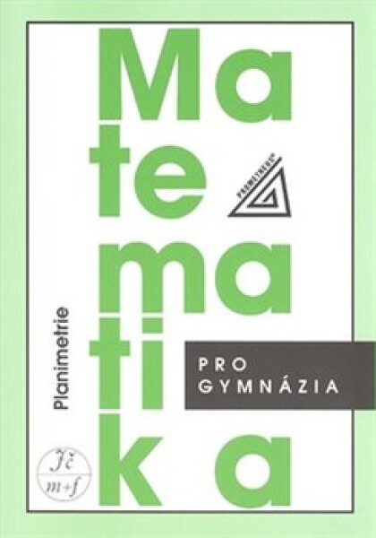 Matematika pro gymnázia Planimetrie