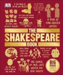 The Shakespeare Book : Big Ideas Simply Explained