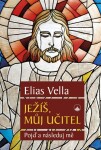 Ježíš, můj Učitel - Pojď a následuj mě - Elias Vella