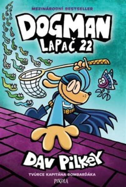 Dogman: Lapač 22 - Dav Pilkey