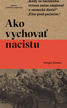 Ako vychovať nacistu - Gregor Ziemer