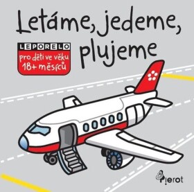 Létáme, jedeme, plujeme - leporelo - Eva Rádlová