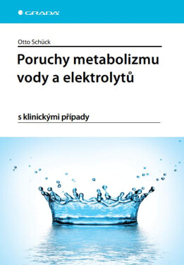 Poruchy metabolizmu vody a elektrolytů - Otto Schück