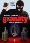 Ruční a puškové granáty - Rukověť pyrotechnika - Josef Prchal