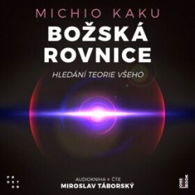 Božská rovnice: Hledání teorie všeho - Michio Kaku - audiokniha