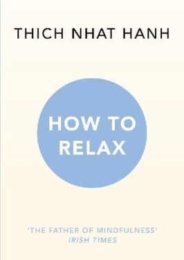 How To Relax - Thich Nhat Hanh