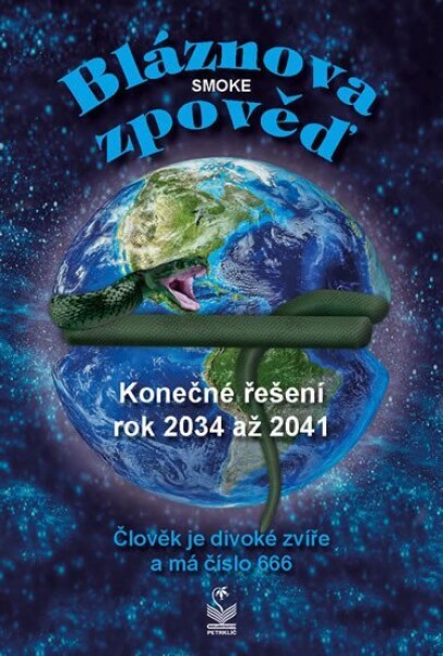 Bláznova zpověď Konečné řešení 2034 až 2041