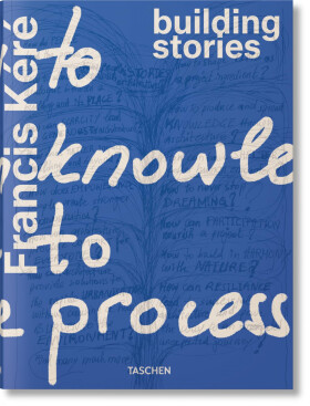 Francis Kéré: Building Stories - Francis Kéré