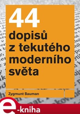 44 dopisů z tekutého moderního světa - Zygmunt Bauman e-kniha