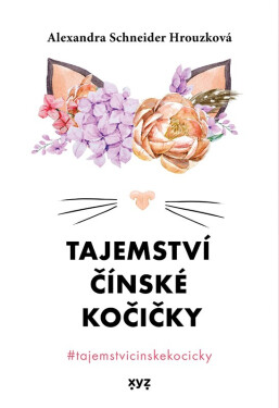 Tajemství čínské kočičky Schneider Hrouzková Alexandra
