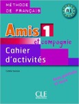 Amis et compagnie 1: Cahier d´activités - Colette Samson