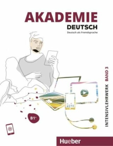 Akademie Deutsch B1+  Intensivlehrwerk mit Audios online - Bleiner,Sandra; Glaser,Jana; Schenk,Britta; Schmohl,Sabrina; Wirtz,Michaela