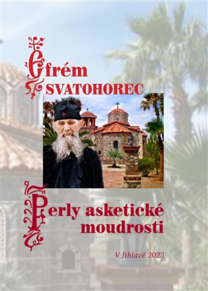 Perly asketické moudrosti Efrém Svatohorec