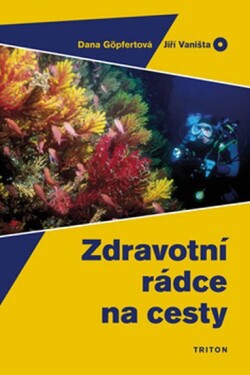 Zdravotní rádce na cestě - Dana Göpfertová