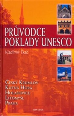 Průvodce poklady Unesco Vladimír Tkáč