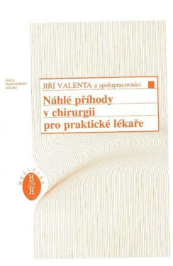 Náhlé příhody v chirurgii pro praktické lékaře - kolektiv autorů
