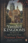 Vanished Kingdoms - Norman Davies