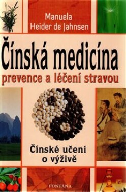 Čínská medicína prevence léčení stravou Manuela Heider de Jahnsen