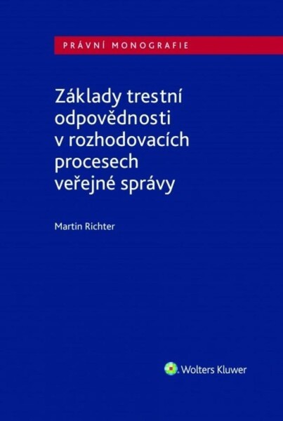 Základy trestní odpovědnosti rozhodovacích procesech veřejné správy