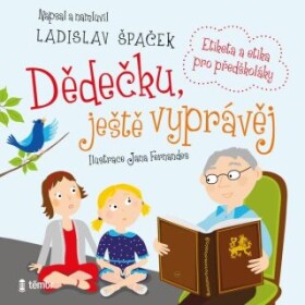 Dědečku, ještě vyprávěj - Ladislav Špaček - audiokniha