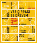 Vše o práci se dřevem - Chris Tribe