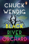 Black River Orchard: A masterpiece of horror from the bestselling author of Wanderers and The Book of Accidents - Chuck Wendig