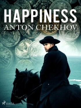 Happiness - Anton Pavlovič Čechov - e-kniha