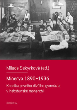 Minerva 1890–1936 - Milada Sekyrková