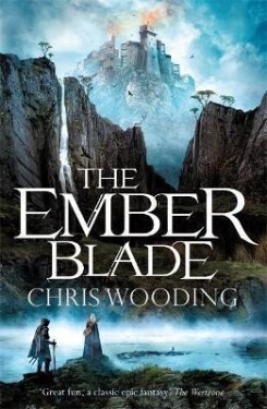 The Ember Blade: A breathtaking fantasy adventure - Chris Wooding