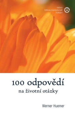 100 odpovědí na životní otázky Werner Huemer